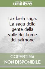 Laxdaela saga. La saga della gente della valle del fiume del salmone libro