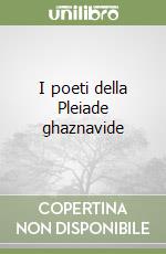 I poeti della Pleiade ghaznavide libro