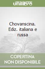 Chovanscina. Ediz. italiana e russa