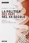 La politica dei papi nel XX sec.. Vol. 2: Da Pio XII (1939) a Giovanni Paolo II (1991) libro