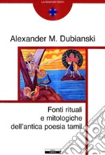 Fonti mitologiche e rituali dell'antica poesia tamil libro