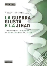 La giusta guerra e la Jihad