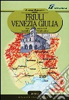 Friuli Venezia Giulia. Dieci escursioni a piedi e in bicicletta libro