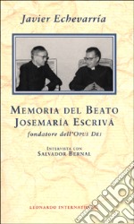 Memoria del beato Josemaria Escriva fondatore dell'Opus Dei. Intervista con Salvador Bernal