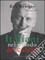 Ritratti. Italiani nel mondo del calcio libro