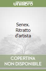 Senex. Ritratto d'artista libro