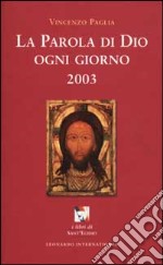 La Parola di Dio ogni giorno. 2003 libro