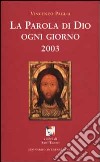 La Parola di Dio ogni giorno. 2003 libro