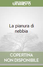 La pianura di nebbia libro