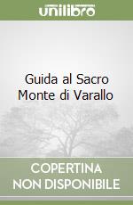 Guida al Sacro Monte di Varallo libro