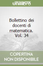 Bollettino dei docenti di matematica. Vol. 34 libro