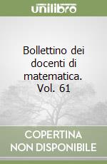 Bollettino dei docenti di matematica. Vol. 61 libro