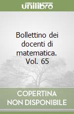 Bollettino dei docenti di matematica. Vol. 65 libro