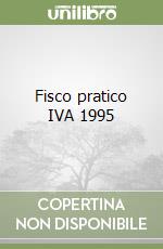 Fisco pratico IVA 1995 libro