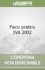 Fisco pratico IVA 2002 libro