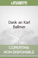 Dank an Karl Ballmer libro