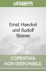 Ernst Haeckel und Rudolf Steiner libro