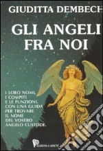 Gli angeli fra noi libro