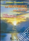 Sul sentiero della luce. I maestri, l'insegnamento notturno, la teosofia libro