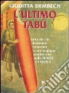 L'ultimo tabù. Tutto ciò che dovremmo conoscere sulla morte e l'aldilà libro