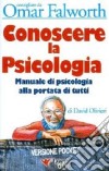 Conoscere la psicologia. Manuale di psicologia alla portata di tutti libro di Olivieri David