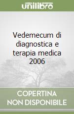 Vedemecum di diagnostica e terapia medica 2006 libro