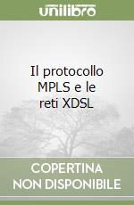Il protocollo MPLS e le reti XDSL
