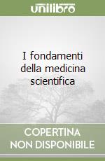 I fondamenti della medicina scientifica libro