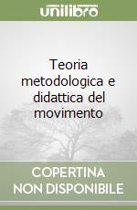 Teoria metodologica e didattica del movimento