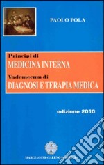 Principi di medicina interna. Vademecum di diagnosi e terapia medica libro