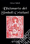 Dizionario dei simboli cristiani libro