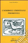 I simboli cristiani primitivi libro