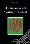 Dizionario dei simboli islamici libro di Chebel Malek