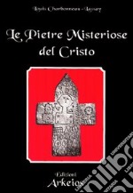 Le pietre misteriose del Cristo libro