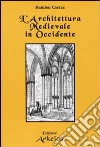 L'architettura Medievale in Occidente libro