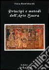 Principi e metodi dell'arte sacra libro di Burckhardt Titus