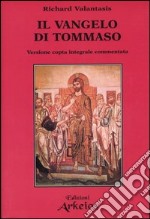 Il Vangelo di Tommaso. Versione copta integrale commentata libro