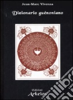 Dizionario guénoniano libro