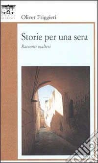Storie per una sera. Racconti maltesi libro