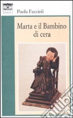 Marta e il bambino di cera libro