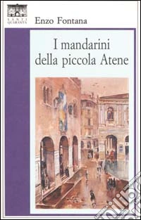 I mandarini della piccola Atene libro