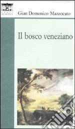 Il bosco veneziano libro