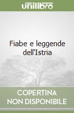 Fiabe e leggende dell'Istria libro