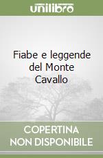 Fiabe e leggende del Monte Cavallo libro