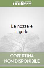 Le nozze e il grido