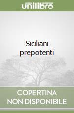 Siciliani prepotenti