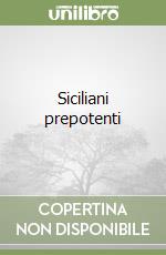 Siciliani prepotenti libro