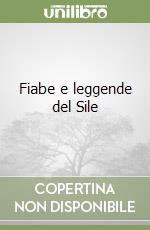 Fiabe e leggende del Sile libro