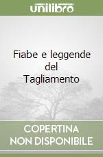 Fiabe e leggende del Tagliamento