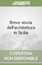 Breve storia dell'architettura in Sicilia libro